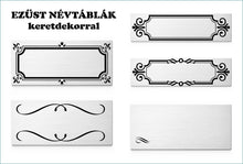 Kép betöltése a galériamegjelenítőbe: Névtábla keretdekorral (fémhatású ezüst, gravírozott)
